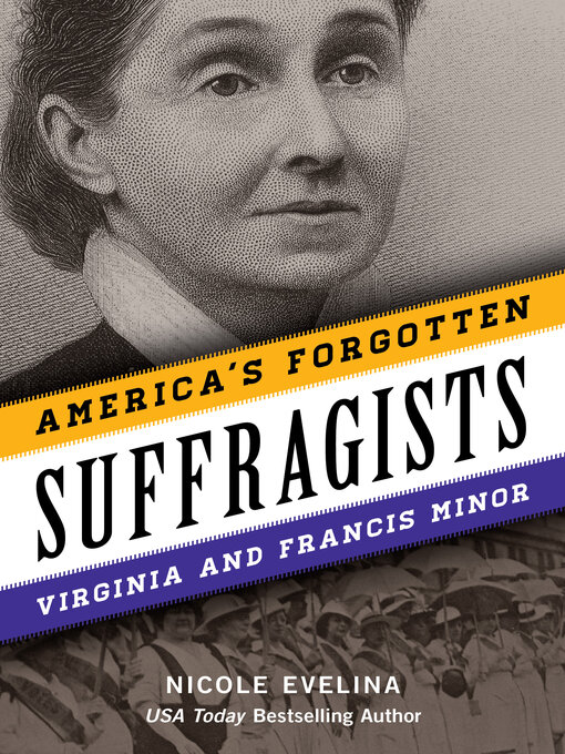 Title details for America's Forgotten Suffragists by Nicole Evelina - Available